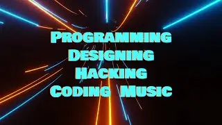 Programming  Designing  Hacking  Coding  Music
