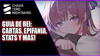 REI CHARACTER GUIDE (Cards, stats, partner and more) | CHAOS ZERO NIGHTMARE