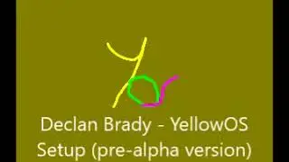 Declan Brady - YellowOS Setup (pre-alpha version)