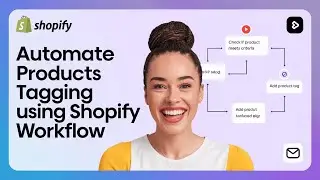 SHOPIFY WORKFLOW : Automate Add & Remove Tags using Workflow Tutorial
