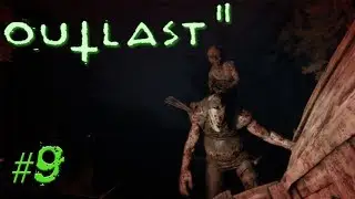 WHY ME??? | Outlast 2 | Walkthrough | Part 9