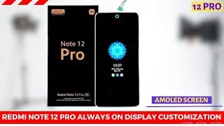 Redmi Note 12 Pro AMOLED Screen Customization || How to Set Up Always On Display | 