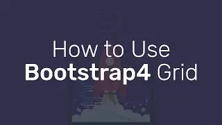 How To Use Bootstrap 4 Grid