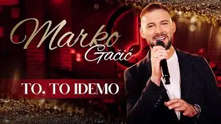 MARKO GACIC & ORK. NIKOLE LUKICA - TO, TO IDEMO (COVER 2024)