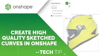 How to Create High Quality Sketched Curves in Onshape - Tech Tip