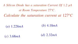 Saturations Current Solved Problem || Diode leakage current  due to temperature Solved Problem