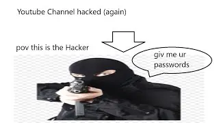 My channel Got hacked (again)
