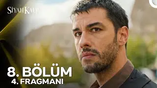 Siyah Kalp 8. Bölüm 4. Fragmanı | 
