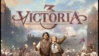 Victoria 3 (Российская Империя) pt2 - Продираясь сквозь дружелюбный интерфейс