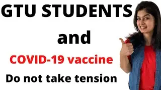 GTU STUDENTS | Covid-19 vaccine | Do not take tension | GTU GUIDE | GTU INFO