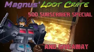Magnus' Loot Crate 500 Subscriber Special & Giveaway