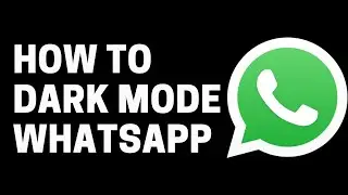 How To Dark Mode WhatsApp On Android : WhatsApp Dark Theme
