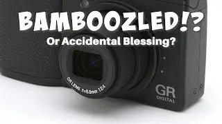 Bamboozled!? Or was the Accidental Purchase of a Ricoh GR Digital camera actually a Blessing?