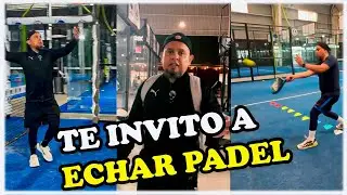 TE INVITO AL PADEL  (NO ME ROBAN Y ME ALEGRO) #fexhernandez11