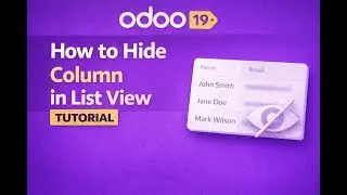 Odoo 19 Tutorial – How to Hide Columns in List View || Part 59