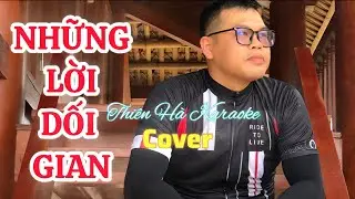 Những Lời Dối Gian - Nhạc hoa lời việt - Thiên Hà Karaoke #cover