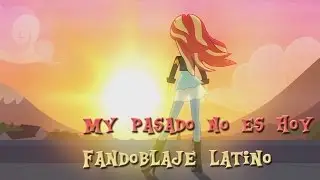 My little pony mi pasado hoy no es sunset shimmer fandoblaje latino
