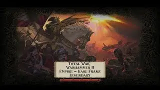 [Легендарная] Total War: Warhammer 2 - Империя - [01]