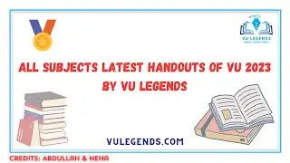 All Subjects Updated Highlighted Handouts of Virtual University by VU Legends