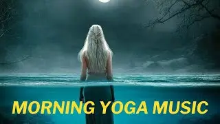 Morning Yoga Music: Energize Your Day with Calming Sounds and Beats