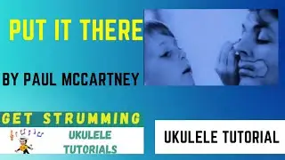Put It There by Paul McCartney. Ukulele tutorial.