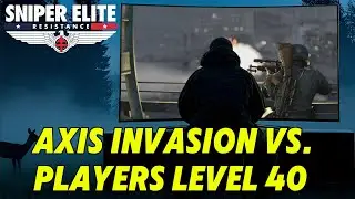 Axis Invasion vs. Top Players - Sniper Elite Resistance