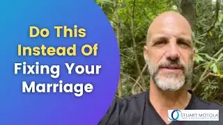 Do This Instead Of Fixing Your Marriage
