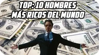 Top 10 Hombres más Ricos del Mundo