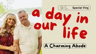 A DAY IN THE LIFE WITH A CHARMING ABODE & JASON