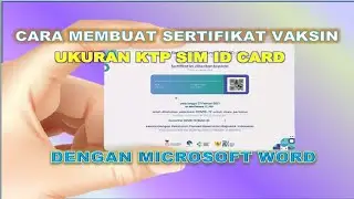 CARA MEMBUAT SERTIFIKAT VAKSIN UKURAN KTP