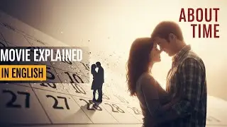About Time Movie Explained In English