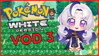 Pokémon White - VOD [ 3 ]