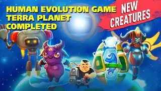 Human Evolution Game - Terra Planet - Completed