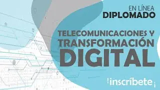 Diplomado Telecomunicaciones y transformación digital