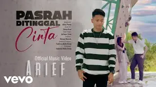 Arief - Pasrah Ditinggal Cinta (Official Music Video)