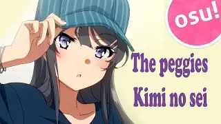 Kimi No Sei - The Peggies /Seishun Buta Yarou OP /Osu!