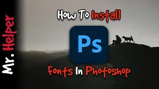 How To Install Fonts In Adobe Photoshop 2020