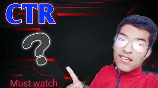 What Is CTR? | How to increase YouTube CTR | Sahi tarika CTR increase karna ka