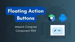 Floating Action Buttons | Jetpack Component #04 | Code-Along