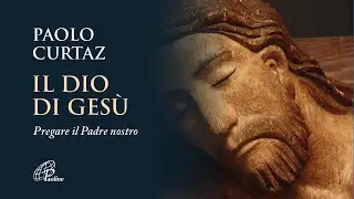 Il Dio di Gesù - Incontro con Paolo Curtaz [Diretta]