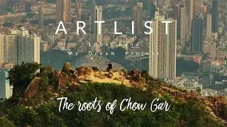 Artlist - $100K Dream Project to Trace the Roots of Chow Gar Tong Long | Hong Kong to China