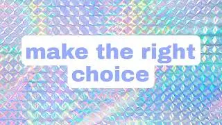 Make the right choice • subliminal