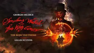 Georges Delerue: Something Wicked This Way Comes - The Rejected Theme [Extended by Gilles Nuytens]