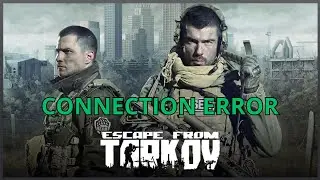 Escape From Tarkov Connection Error - Fix