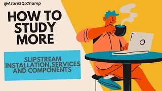 DAY#10: SQL Server Slipstream Installation,Services and Components Walkthrough