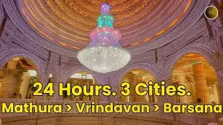 3 Cities in 24 Hours. Mathura, Vrindavan, and Barsana from New Delhi. A short trip.