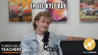Guest Speaker Ep. 111: Kyle Ray | Turntable Teachers Podcast