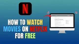 HOW TO WATCH MOVIES ON NETFLIX FOR FREE (FULL GUIDE 2025)