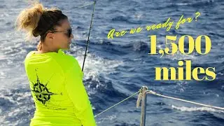 1,500 Mile Offshore Passage...Are We Ready?? - Lazy Gecko Sailing VLOG 180