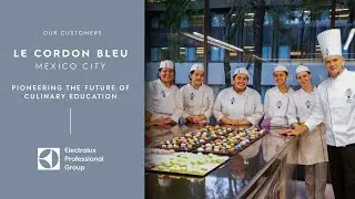 Le Cordon Bleu Mexico City Pioneers the Future of Culinary Education with Electrolux Professional